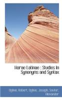Horae Latinae: Studies in Synonyms and Syntax