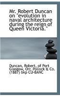 Mr. Robert Duncan on Evolution in Naval Architecture During the Reign of Queen Victoria.