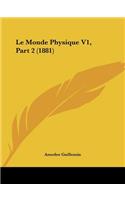 Le Monde Physique V1, Part 2 (1881)