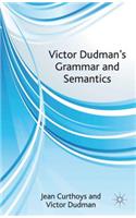 Victor Dudman's Grammar and Semantics