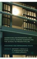 Addressing Environmental and Food Justice Toward Dismantling the School-To-Prison Pipeline