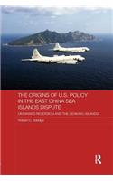 The Origins of U.S. Policy in the East China Sea Islands Dispute