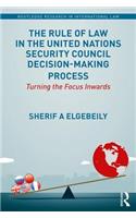 Rule of Law in the United Nations Security Council Decision-Making Process
