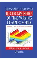 Electromagnetics of Time Varying Complex Media