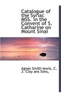 Catalogue of the Syriac Mss. in the Convent of S. Catharine on Mount Sinai