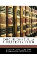 Discussions Sur La Liberte de La Presse