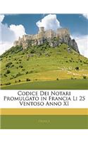 Codice Dei Notari Promulgato in Francia Li 25 Ventoso Anno XI