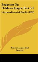 Baggesen Og Oehlenschlager, Part 3-4: Literaturhistorisk Studie (1872)