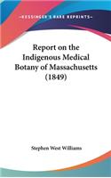 Report on the Indigenous Medical Botany of Massachusetts (1849)