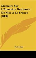 Memoire Sur L'Annexion Du Comte de Nice a la France (1860)