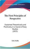 The First Principles of Perspective