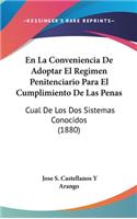 La Conveniencia De Adoptar El Regimen Penitenciario Para El Cumplimiento De Las Penas