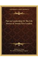 Tips on Leadership Or The Life Stories of Twenty Five Leaders