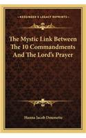 Mystic Link Between The 10 Commandments And The Lord's Prayer