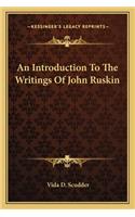 An Introduction To The Writings Of John Ruskin