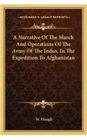 A Narrative Of The March And Operations Of The Army Of The Indus, In The Expedition To Afghanistan: (English)