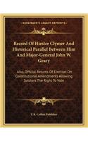 Record Of Hiester Clymer And Historical Parallel Between Him And Major-General John W. Geary
