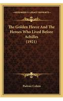 Golden Fleece and the Heroes Who Lived Before Achilles (1921)