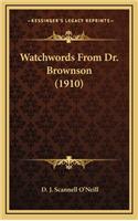 Watchwords From Dr. Brownson (1910)