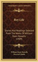 Boy Life: Stories And Readings Selected From The Works Of William Dean Howells (1909)
