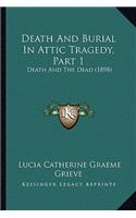 Death And Burial In Attic Tragedy, Part 1