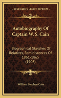 Autobiography of Captain W. S. Cain