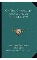 On The Character And Work Of Christ (1849)
