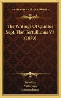 Writings Of Quintus Sept. Flor. Tertullianus V3 (1870)
