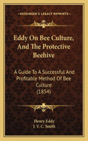 Eddy On Bee Culture, And The Protective Beehive