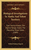 Biological Investigations In Alaska And Yukon Territory