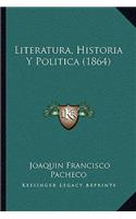 Literatura, Historia Y Politica (1864)