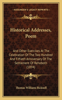 Historical Addresses, Poem: And Other Exercises At The Celebration Of The Two Hundred And Fiftieth Anniversary Of The Settlement Of Rehoboth (1894)(English)