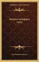 Memoires Geologiques (1814): (French)