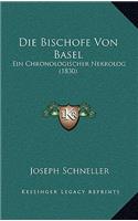 Die Bischofe Von Basel: Ein Chronologischer Nekrolog (1830)(German)
