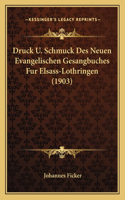 Druck U. Schmuck Des Neuen Evangelischen Gesangbuches Fur Elsass-Lothringen (1903)