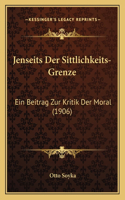 Jenseits Der Sittlichkeits-Grenze