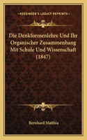 Denkformenlehre Und Ihr Organischer Zusammenhang Mit Schule Und Wissenschaft (1847)