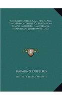 Raymundi Duellii, Can. Reg. S. Aug. Sand-Hippolytensis, De Fundatione Templi Cathedralis Austriaco-Neapolitani Dissertatio (1733)
