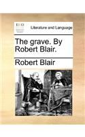 The Grave. by Robert Blair.