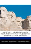 Presidents of the United States Vol.1: Washington, Adams, Jefferson, Madison, Monroe, and Adams