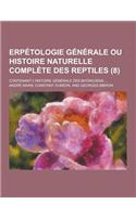 Erpetologie Generale Ou Histoire Naturelle Complete Des Reptiles; Contenant L'Histoire Generale Des Batraciens ... (8)