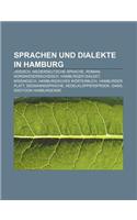 Sprachen Und Dialekte in Hamburg: Jiddisch, Niederdeutsche Sprache, Romani, Nordniedersachsisch, Hamburger Dialekt, Missingsch(German)