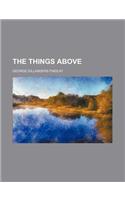 The Things Above