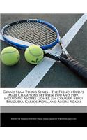 Grand Slam Tennis Series - The French Open's Male Champions Between 1990 and 1989, Including Andres Gomez, Jim Courier, Sergi Bruguera, Carlos Moya, and Andre Agassi