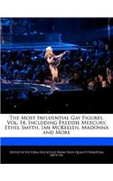 An Unauthorized Guide to the Most Influential Gay Figures, Vol. 14, Including Freddie Mercury, Ethel Smyth, Ian McKellen, Madonna and More