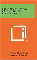Gung Ho! the Story of the Chinese Cooperatives