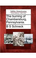 The burning of Chambersburg, Pennsylvania.