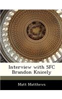 Interview with Sfc Brandon Knicely