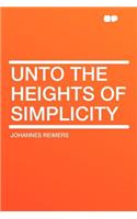 Unto the Heights of Simplicity