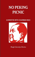 No Peking Picnic. 24 Months with Chairman Mao